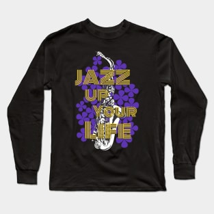 Jazz Up Your Life Long Sleeve T-Shirt